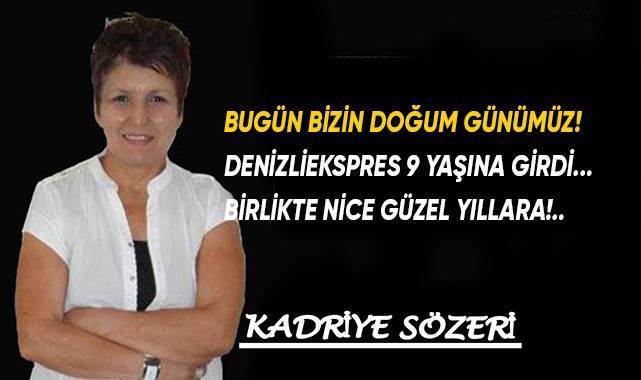 Bugün bizim doğum günümüz, Denizliekspres 9 yaşına girdi!..