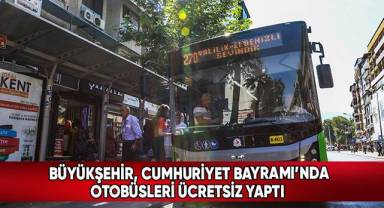 Büyükşehir, Cumhuriyet Bayramı’nda Otobüsleri Ücretsiz Yaptı