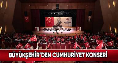 Büyükşehir’den Cumhuriyet Konseri