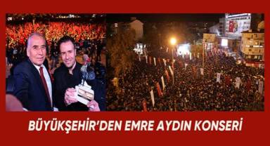 Büyükşehir’den Emre Aydın konseri
