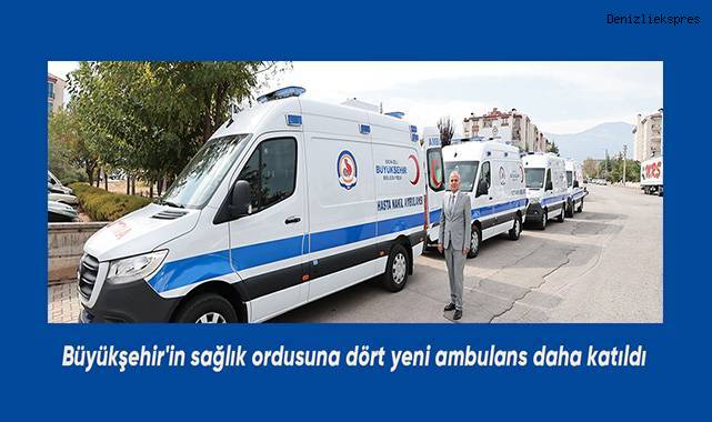 Büyükşehir'in sağlık ordusuna dört yeni ambulans daha katıldı