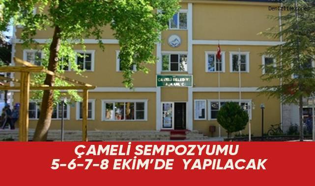 Çameli Sempozyumu 5-6-7-8 Ekim’de yapılacak