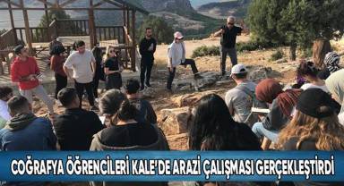 Coğrafya öğrencileri Kale’de arazi çalışması gerçekleştirdi