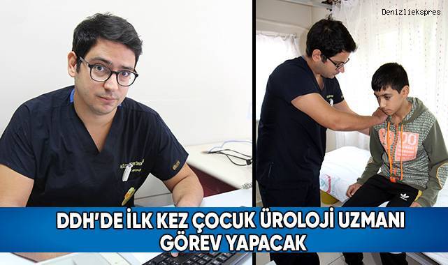 DDH'de İlk Kez Çocuk Üroloji Uzmanı Görev Yapacak