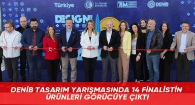 DENİB tasarım yarışmasında 14 finalistin ürünleri görücüye çıktı