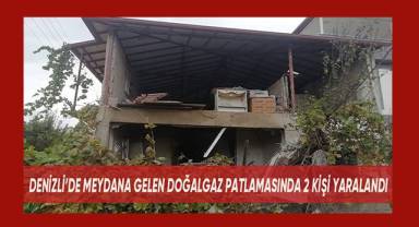 Denizli’de doğalgaz patlamasında karı koca yaralandı