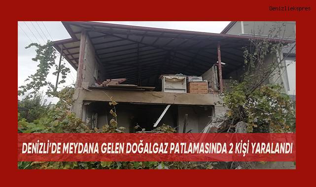 Denizli’de doğalgaz patlamasında karı koca yaralandı