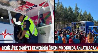Denizli’de emniyet kemerinin önemi 90 okulda anlatılacak