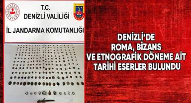 Denizli’de Roma, Bizans ve Etnografik döneme ait tarihi eserler bulundu
