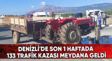 Denizli'de son 1 haftada 133 trafik kazası meydana geldi