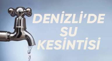 Denizli'de su kesintisi