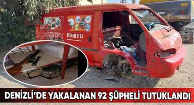 Denizli’de yakalanan 92 şüpheli tutuklandı