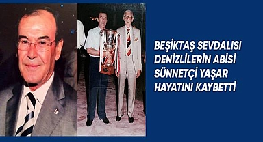 Denizlilerin Abisi Sünnetçi Yaşar hayata veda etti