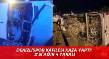 Denizlispor kafilesi kaza yaptı: 2'si ağır 4 yaralı