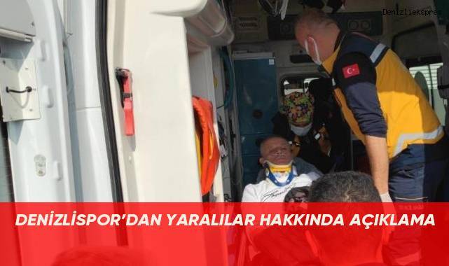 Denizlispor, kaza sonrası yaralıların durumu hakkında açıklama yaptı