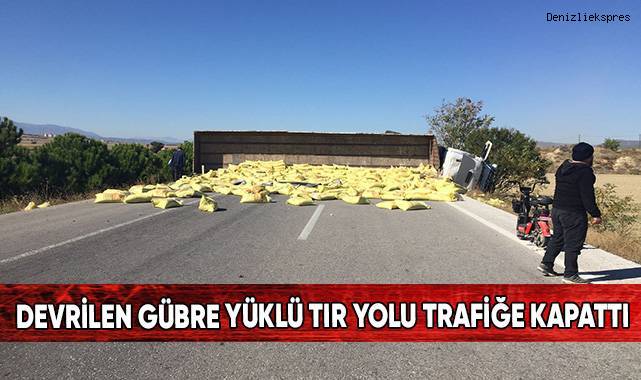 Devrilen gübre yüklü tır yolu trafiğe kapattı