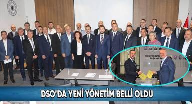 DSO’da yeni yönetim belli oldu