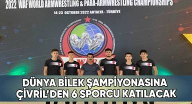 Dünya Bilek Şampiyonasına Çivril’den 6 sporcu katılacak