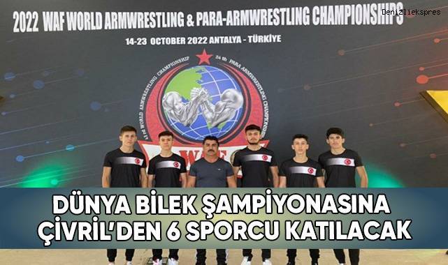 Dünya Bilek Şampiyonasına Çivril’den 6 sporcu katılacak