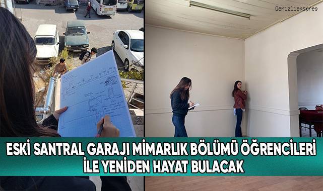 Eski Santral Garajı Mimarlık Bölümü Öğrencileri İle Yeniden Hayat Bulacak