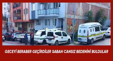 Geceyi beraber geçirdiği arkadaşları sabah saatlerinde cansız bedeniyle karşılaştı