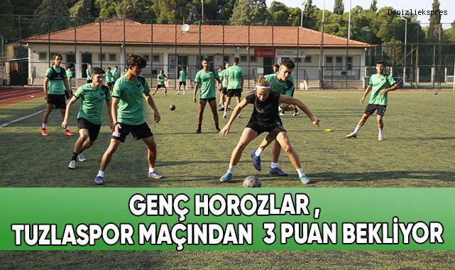 Genç horozlar, Tuzlaspor maçından 3 puan bekliyor