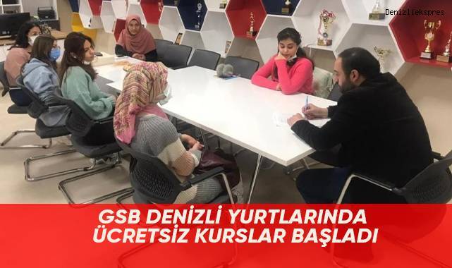 GSB Denizli yurtlarında ücretsiz kurslar başladı