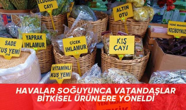 Havalar soğuyunca vatandaşlar, bitkisel ürünlere yöneldi