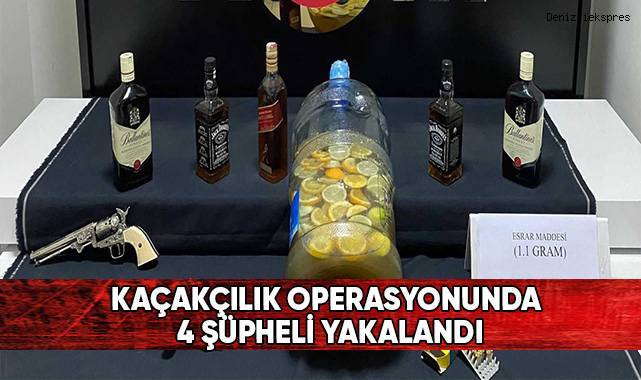 Kaçakçılık operasyonunda 4 şüpheli yakalandı