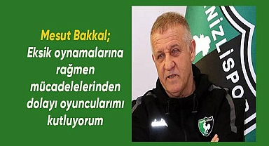 Mesut Bakkal; Eksik oynamalarına rağmen mücadelelerinden dolayı oyuncularımı kutluyorum
