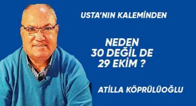 NEDEN 30 DEĞİL DE 29 EKİM ?