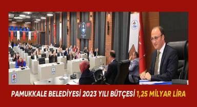 Pamukkale Belediyesi 2023 Yılı bütçesi belirlendi