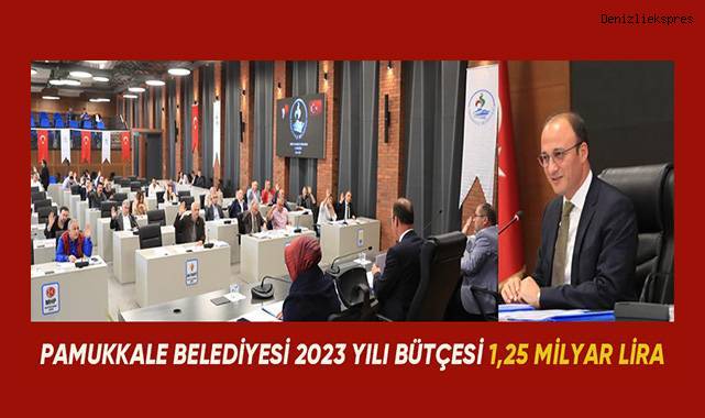Pamukkale Belediyesi 2023 Yılı bütçesi belirlendi
