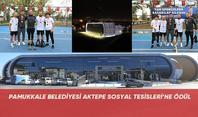 Pamukkale Belediyesi Aktepe Sosyal Tesisleri’ne Ödül