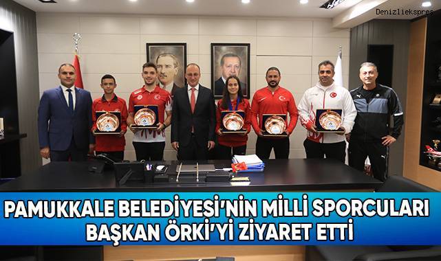 Pamukkale Belediyesi’nin Milli Sporcuları Başkan Örki’yi Ziyaret Etti