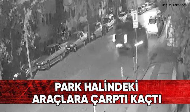 Park halindeki araçlara çarpıp kaçtı