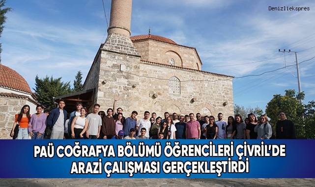 PAÜ Coğrafya Bölümü öğrencileri Çivril’de arazi çalışması gerçekleştirdi