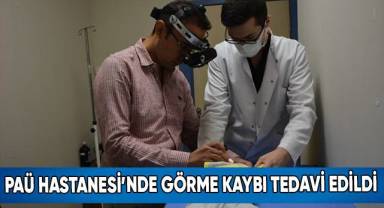 PAÜ Hastanesi’nde Görme Kaybı Tedavi Edildi