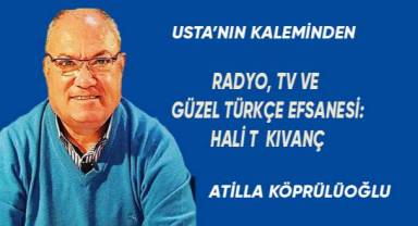 RADYO , TV VE GÜZEL TÜRKÇE EFSANESİ: HAL İT KIVANÇ