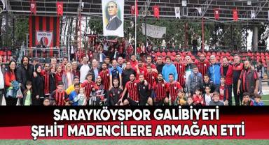 Sarayköyspor galibiyeti şehit madencilere armağan etti