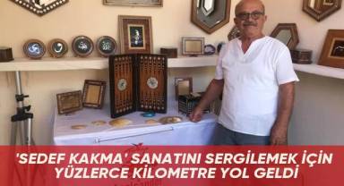 'Sedef Kakma' sanatını sergilemek için yüzlerce kilometre yol geldi