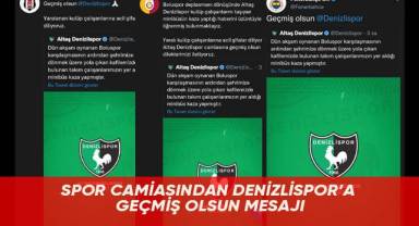 Spor camiasından Denizlispor’a geçmiş olsun mesajı