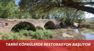 Tarihi köprülerde restorasyon başlıyor