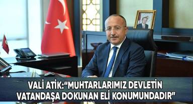 Vali Atik’in “19 Ekim Muhtarlar Günü” Mesajı