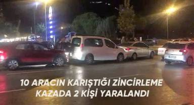 Yağışın ardından 10 aracın karıştığı zincirleme kazada 2 kişi yaralandı