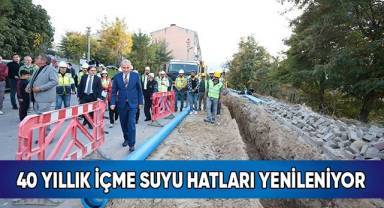 40 Yıllık İçme Suyu Hatları Yenileniyor