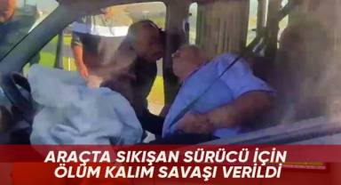 Araçta sıkışan sürücü için ölüm kalım savaşı verildi