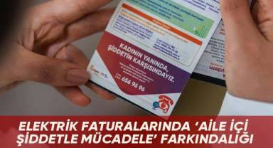 Aydem ve Gediz'den elektrik faturalarında 'Aile İçi Şiddetle Mücadele' farkındalığı