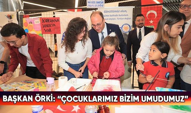 Başkan Örki “Çocuklarımız bizim umudumuz”