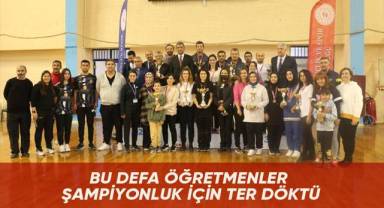 Bu defa öğretmenler şampiyonluk için ter döktü